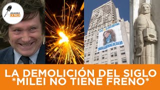 ¡SE VIENE LA DEMOLICIÓN DEL SIGLO MILEI VA A IMPLOSIONAR EL EDIFICIO DE EVITA EN LA 9 DE JULIO [upl. by Yrekaz]