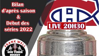 CANADIENS BILAN SAISON 202122  DÉBUT DES SÉRIES LNH 2022 [upl. by Eskil]