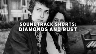 Soundtrack Shorts Diamonds and Rust la canción que le dedico Joan Baez a Bob Dylan [upl. by Hoxie792]