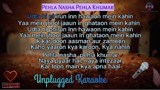 Pehla Nasha Pehla Khumar  Unplugged Karaoke With Lyrics  LP Unplugged Creations [upl. by Berkie836]