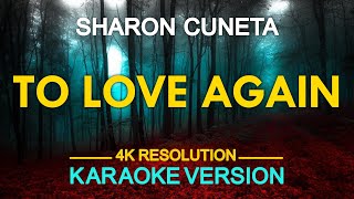 TO LOVE AGAIN  Sharon Cuneta KARAOKE Version [upl. by Aguste824]