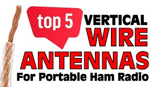 Top 5 Vertical Wire Antennas for HF Ham Radio [upl. by Barny362]