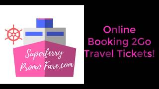 How to Book 2Go Promo Tickets Online by SuperFerry Promo Fare [upl. by Aurel]