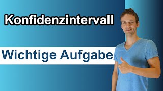 Konfidenzintervall  Aufgabe mit Interpretation und Lösung  Anwendung der Formel  Statistik [upl. by Aihtnyc12]