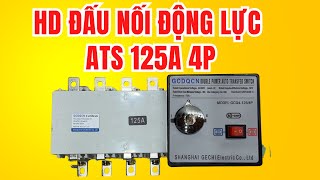 Hướng dẫn đấu nối nguồn động lực Vào  Ra cho ATS 125A 4P  DITICO [upl. by Doralin]