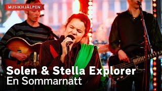 Solen amp Stella Explorer  En Sommarnatt  Musikhjälpen 2023 [upl. by Nylidnam476]