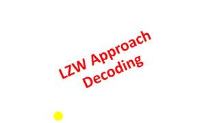 Unit  3  Lecture 06 LZW Decoding [upl. by Adnalram]