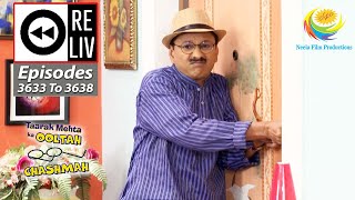 Weekly Reliv  Taarak Mehta Ka Ooltah Chashmah  Episodes 3633  3638  5 Dec 2022 To 10 Dec 2022 [upl. by Jelks]