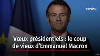 Vœux présidentiels  le coup de vieux d’Emmanuel Macron [upl. by Eiznyl]