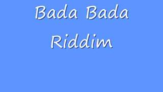 Bada Bada Riddim [upl. by Elianora141]