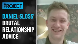 Comedian Daniel Sloss Is Still Sharing His Relationship Advice  The Project [upl. by Ailem]