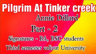 Pilgrim At Tinker creek by Annie Dillard summary In Malayalam Part 2 Signatures Third semester [upl. by Airdnekal]