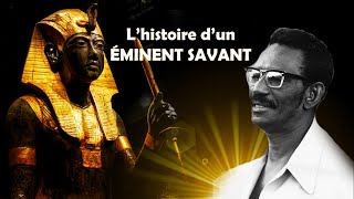 CHEIKH ANTA DIOP Une vie dédiée à la revalorisation de lHISTOIRE AFRICAINE [upl. by Gyimah]