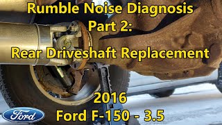 Rumble Noise Diagnosis  Rear Driveshaft Replacement  Part 2  2016 Ford F150  35 [upl. by Reace]