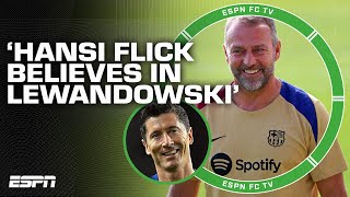 Hansi Flick has a BELIEF in Robert Lewandowski  Sid Lowe  ESPN FC [upl. by Sam]