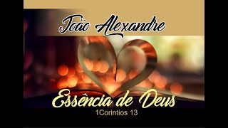 Essência de Deus João Alexandre Com Legenda [upl. by Bean]