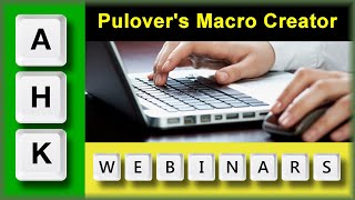 AutoHotkey Webinar 022021 Hour 1Pulovers Macro Creator [upl. by Eissirk]