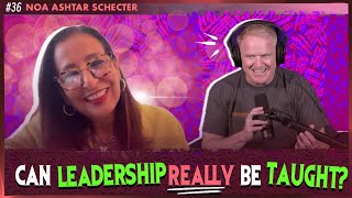 Leadership For Everybody Leadership Inspiring Podcasts 2024 Noa Schecter  Middle Age Mess 36 [upl. by Epillihp]