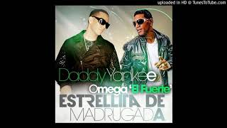 Daddy Yankee Ft Omega El Fuerte  Estrellita De Madrugada [upl. by Akeihsal]