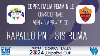 COPPA ITALIA FEMMINILE 2324  QUARTO DI FINALE RAPALLO PN  SIS ROMA [upl. by Eeslek]