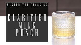 Master The Classics Clarified Milk Punch [upl. by Fonzie]