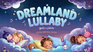 Dreamland Lullaby Fall Asleep BEDTIME Song for Kids 🌙 Nursery Rhymes ❤️ lullabymusic [upl. by Teerell]