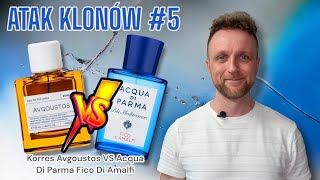 ATAK KLONÓW 5 CZY KORRES AVGOUSTOS JEST KLONEM ACQUA DI PARMA FICO DI AMALFI [upl. by Knowlton]