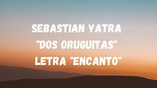 Sebastian Yatra quotDos Oruguitasquot from quotEncantoquot Letra [upl. by Yelad]