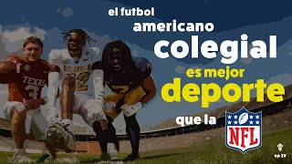 Por qué el futbol americano colegial es mejor que la NFL [upl. by Meir775]