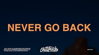 Dennis Lloyd  Never Go Back Lyrics [upl. by Bloch]