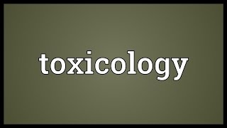 Toxicology Meaning [upl. by Eelesor]