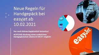 Neue HangepäckRegel bei Easyjet  ab 10 Februar 2021 gibt nur noch ein kleines Handgepäck gratis [upl. by Rosemonde223]