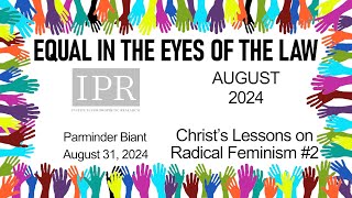 3 Christ’s Lessons on Radical Feminism Part 2  Parminder Biant 31st August 2024 [upl. by Remsen691]