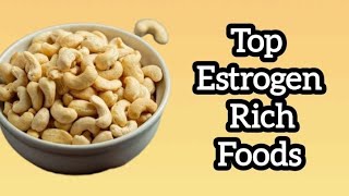 Top Estrogen Rich Foods Estrogen Foods [upl. by Ilrahc]