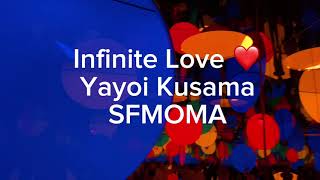 INFINITE LOVE ❤️ YAYOI KUSAMA  SFMOMA [upl. by Atinad]