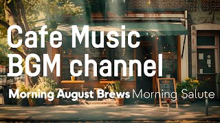 Cafe Music BGM channel  Morning Salute Official Music Video [upl. by Andree]