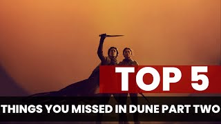 5 Things You Missed In Dune Part Two [upl. by Daisy]