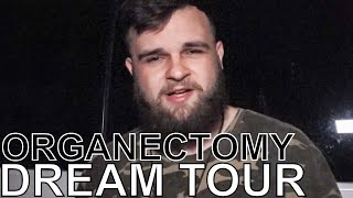 Organectomy  DREAM TOUR Ep 755 [upl. by Ahsaetal]