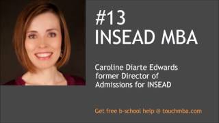 INSEAD MBA Admissions Interview Ms Caroline Diarte Edwards  Touch MBA Podcast [upl. by Arul]