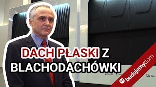 Dach płaski  teraz także z blachodachówki Pierwsze wrażenia [upl. by Eidualc404]