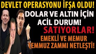 DEVLET OPERASYONU Ä°FÅžA OLDU DOLAR VE ALTIN Ä°Ã‡Ä°N ACÄ°L DURUM SATIYORLAR TEMMUZ ZAMMI NETLEÅžTÄ° [upl. by Ellerrad760]