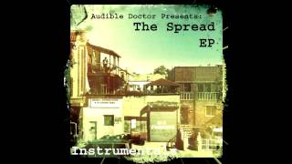 Audible Doctor  The Spread EP  01  The Ex Instrumental [upl. by Akoek317]