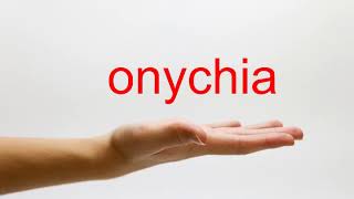 How to Pronounce onychia  American English [upl. by Lilybelle]