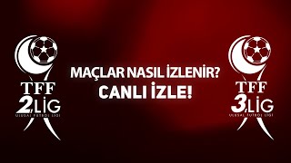 📺 TFF 2 Lig ve TFF 3 Lig maçları nasıl canlı izlenir Canlı Yayın İzleme [upl. by Bannerman30]