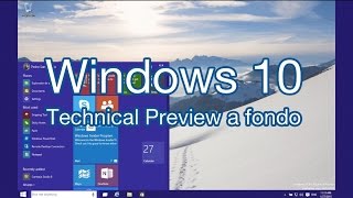 Windows 10 Technical Preview a fondo [upl. by Riesman122]