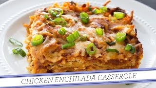 Chicken Enchilada Casserole  Easy Recipe [upl. by Solomon]