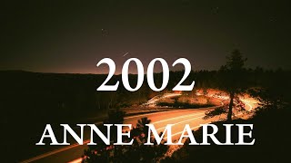 Anne Marie  2002 Lyrics [upl. by Jedidiah]