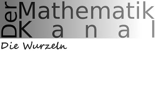 Die Wurzeln  DerMathematikKanal [upl. by Newberry]