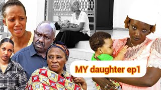 MY DOUGHTER EP1 FABIOLA MUMUGAMBI MUGALI WO KWIBA UMWANA WABANDI [upl. by Yelich]