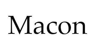 How to Pronounce Macon [upl. by Mccready694]